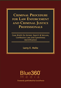Criminal Procedure for Law Enforcement and Criminal Justice Professionals