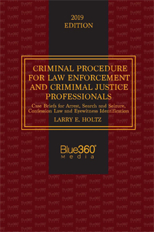Criminal Procedure for Law Enforcement and Criminal Justice Professionals