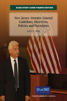 Exam Study Guide: The New Jersey Attorney General Guidelines, Directives, Policies and Procedures